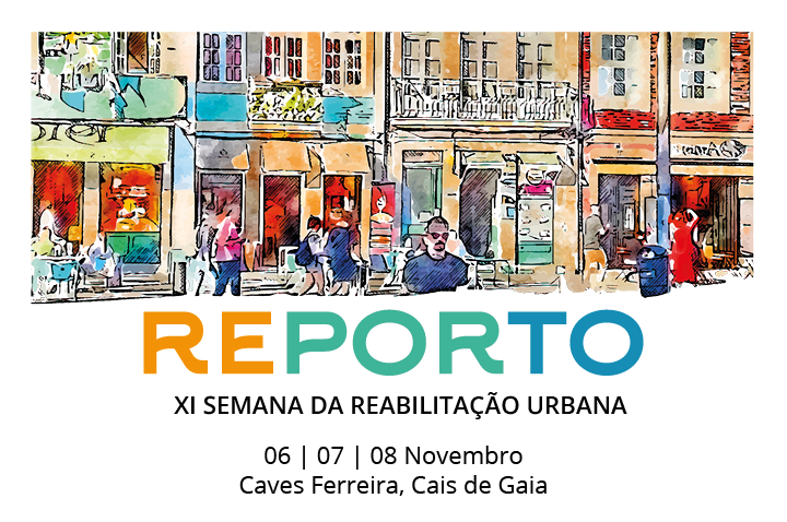 11.ª Edição da Semana da Reabilitação Urbana do Porto